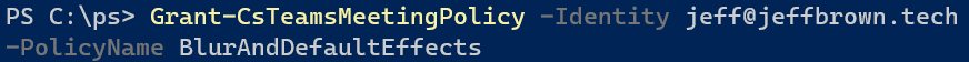 powershell grant-csteamsmeetingpolicy