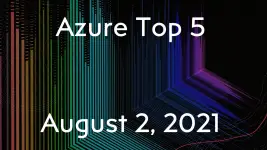 Azure Top 5 for August 2, 2021
