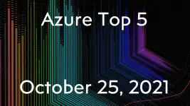 Azure Top 5 for October 25, 2021