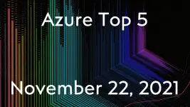 Azure Top 5 for November 22, 2021